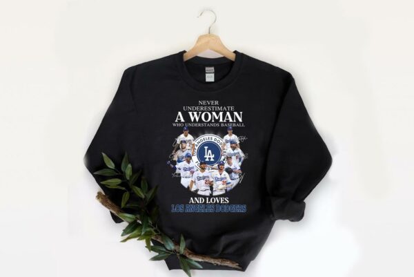 Never Underestimate Woman Who Understands Baseball And Loves Los Angeles Dodgers Shirt, Baseball And Loves Los Angeles Dodgers Shirt 2