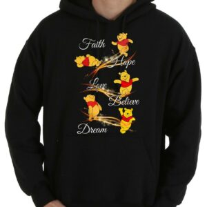 Pooh Bear Faith Hope Love Believe Dream Pooh Bear Shirt, Faith Hope Love Believe Dream Shirt 7