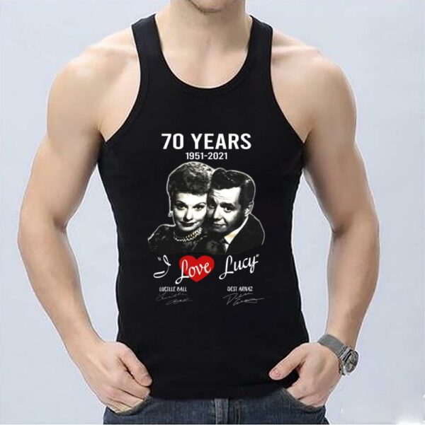 Trending 70 Years I Love Lucy Shirt, 70 Years 1951-2021 I Love Lucy Lucille Ball Desi Arnaz Shirt 3
