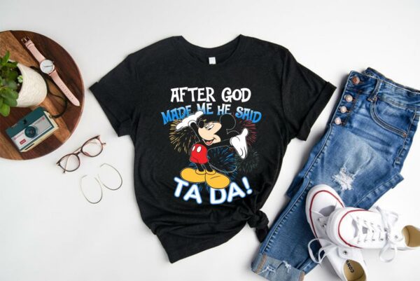 Vintage After God Made Me He Said Ta Da Mickey Shirt, Mickey Shirt, God Made Me Shirt 1