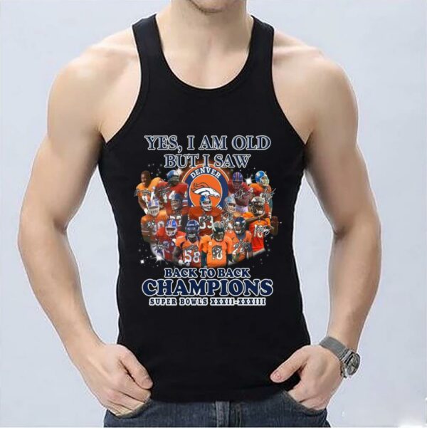 Vintage Broncos Shirt, Yes I Am Old But I Saw Denver Broncos Back To Back To Back Champions Shirt 3
