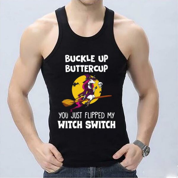 Vintage Buckle Up Buttercup Unicorn Witch Shirt, You Just Flipped My Witch Switch Halloween Shirt 3