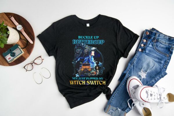 Vintage Buckle Up Buttercup Witch You Just Flipped My Witch Switch Shirt 1