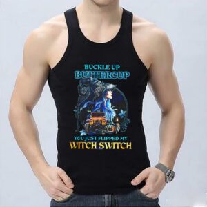 Vintage Buckle Up Buttercup Witch You Just Flipped My Witch Switch Shirt 6