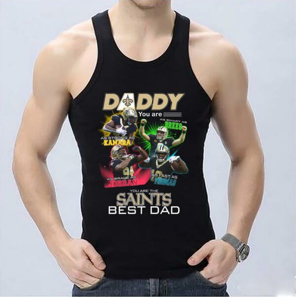 Vintage Daddy You Are You Are The Saints Best Dad Daddy You Are As Strong As Kamara As Smart As Brees Shirt, Daddy The Saints Shirt 3