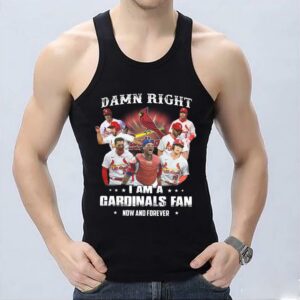 Vintage Damn Right I Am A Cardinals Fan Now And Forever Shirt, I Am A Cardinals Fan Now And Forever Shirt 6