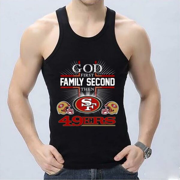 Vintage God First Family Second Then San Francisco 49ers Football Shirt, Francisco 49ers Shirt 3