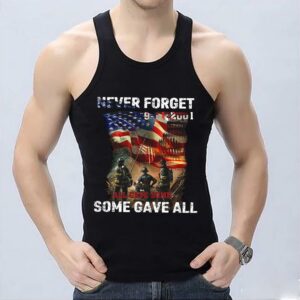 Vintage Never Forget 9 11 2001 All Gave Some Some Gave All Shirt 6