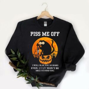 Vintage Piss Me Off I Will Slap You So Hand Even Google Wont Be Able To Find You Shirt 5