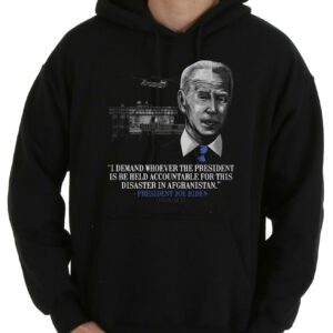 Vintage Whoever The President Shirt, Joe Biden I Demand Whoever The President Is Be Held Accountable For This Disaster In Afghanistan Shirt 7