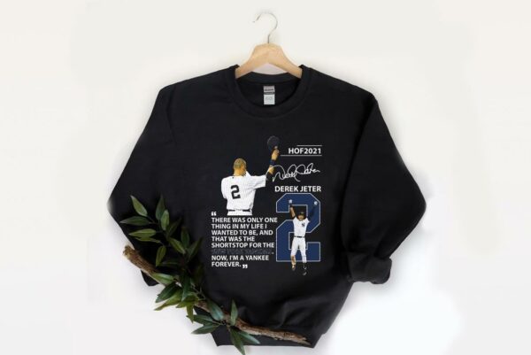 Funny Hof Derek Jeter Shirt, New York Yankees Hof 2021 Derek Jeter There Was Only One Thing In My Life Signature Shirt 2