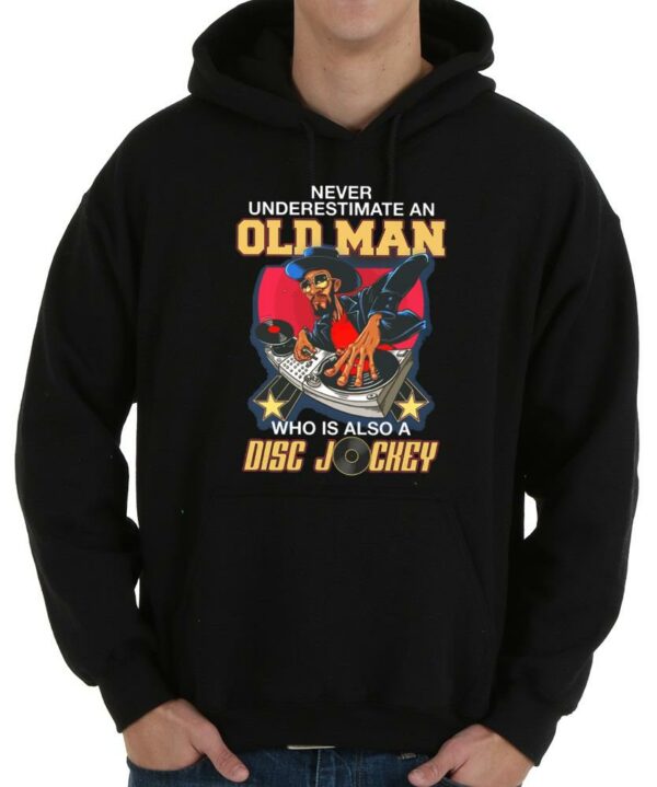 Great Also A Disc Shirt, Never Underestimate An Old Man Who Is Also A Disc Jockey Shirt 4
