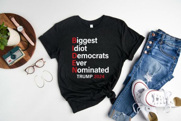 Great Biden Idiot I Need Trump 2024 Shirt, Biden Biggest Idiot Democrats Ever Nominated Donald Trump 2024 Shirt 1