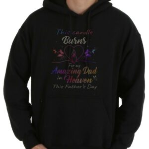 Great Burns For My Amazing Dad Shirt, This Candle Burns For My Amazing Dad In Heaven This Father's Day Shirt 7