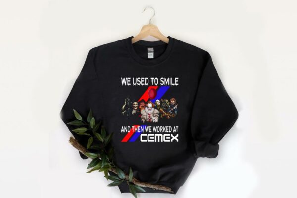 Great Horror Character Cemex Shirt, Horror Movie Character We Used To Smile And Then We Worked At Cemex Shirt 2