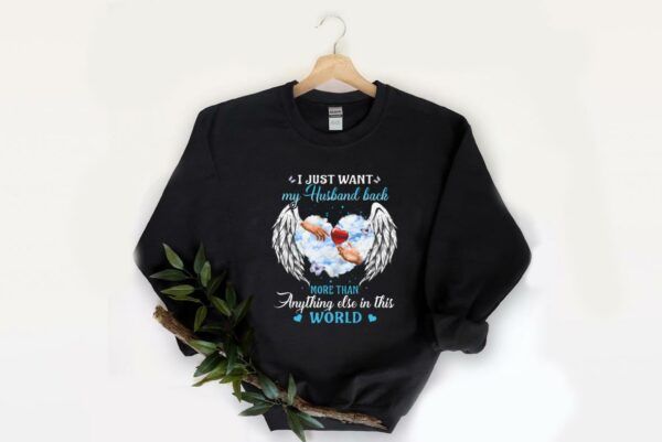 Great My Husband More Than World Shirt, I Just Want My Husband Back More Than Anything Else In This World Shirt 2