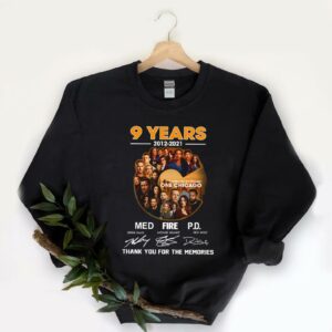 Great One Chicago Shirt, 9 Years 2012-2021 Together We Are Stronger One Chicago Med Fire PD Thank Memories Signatures Shirt 5