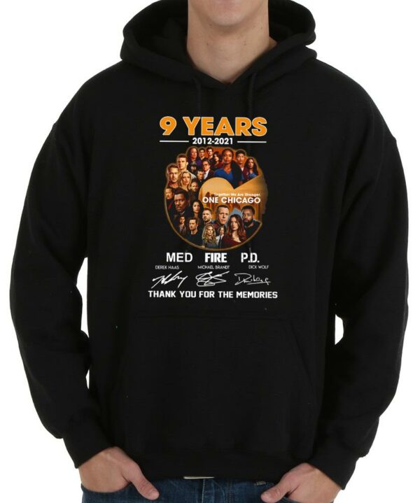 Great One Chicago Shirt, 9 Years 2012-2021 Together We Are Stronger One Chicago Med Fire PD Thank Memories Signatures Shirt 4