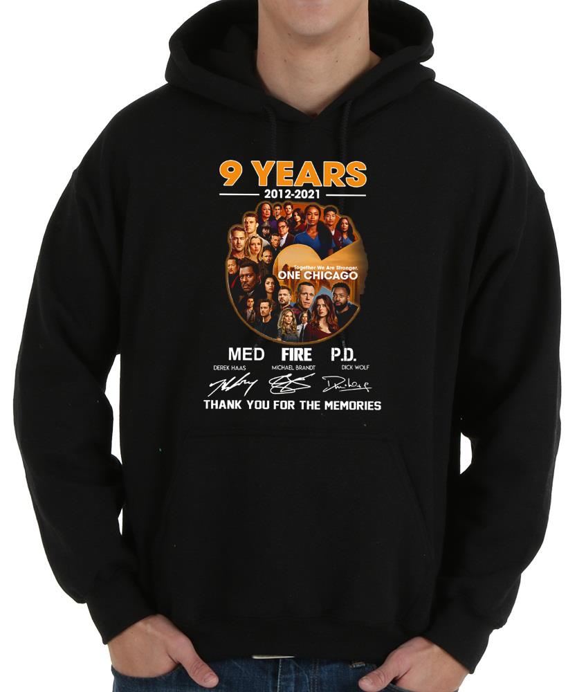 Great One Chicago Shirt, 9 Years 2012-2021 Together We Are Stronger One Chicago Med Fire PD Thank Memories Signatures Shirt 8 Great One Chicago Shirt, 9 Years 2012-2021 Together We Are Stronger One Chicago Med Fire PD Thank Memories Signatures Shirt