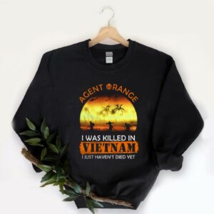 Great Vintage Just Haven't Died Shirt, Agent Range I Was Killed In Vietnam I Just Haven't Died Yet Shirt, Vietnam Veteran Shirt 5