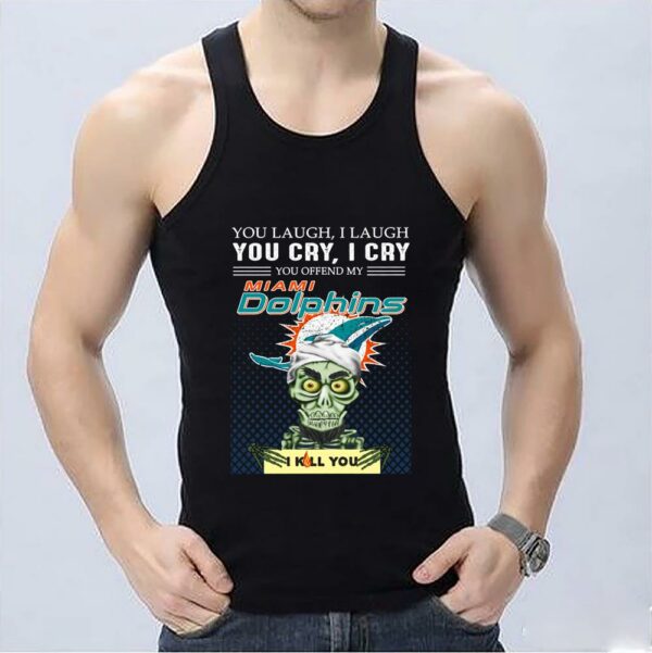 Nice Jeff Dunham You Laugh I Laugh You Offend My Miami Dolphins I Kill You Shirt, Jeff Dunham Achmed Miami Dolphins Shirt 3