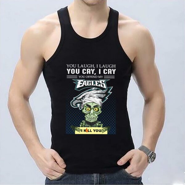 Nice Jeff Dunham You Laugh I Laugh You Offend My Philadelpia Eagles I Kill You Shirt, Jeff Dunham Achmed Philadelpia Eagles Shirt 3
