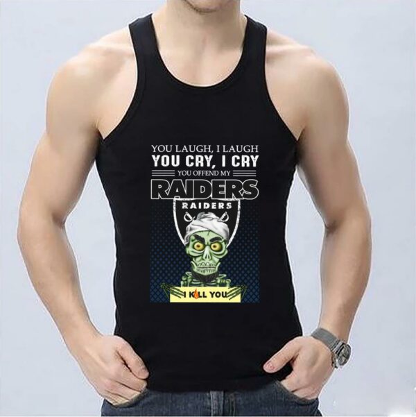 Nice Jeff Dunham You Laugh I Laugh You Offend My Raiders I Kill You Shirt, Jeff Dunham Achmed Las Vegas Raiders Shirt 3