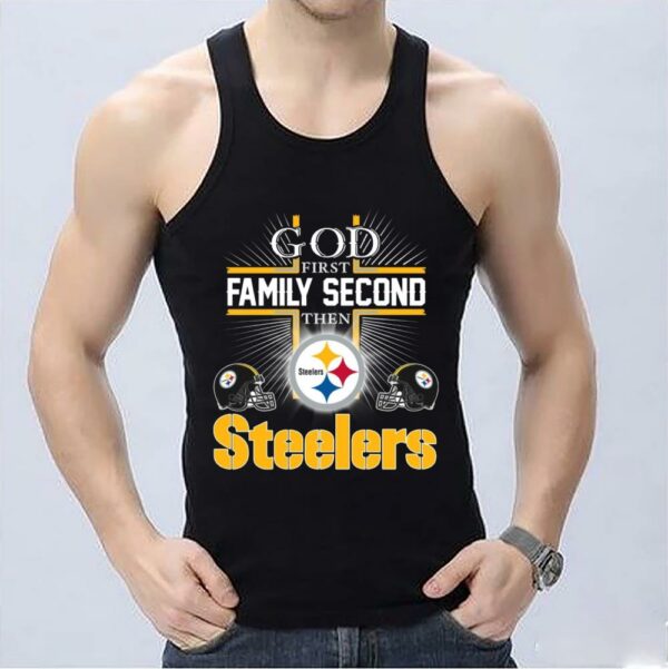 OfficialGod First Family Second Then Pittsburgh Steelers Football Shirt, God Second Pittsburgh Steelers shirt 3