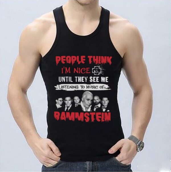 OfficialListening To Rammstein Shirt, People Think I'm Nice Until They See Me Listening To Music Of Rammstein Shirt 3