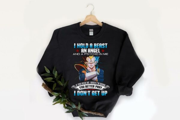 Original I Hold A Beast An Angel And A Psycho In Me If You Kick When I'm Down You Better Pray I Don't Get Up shirt 2