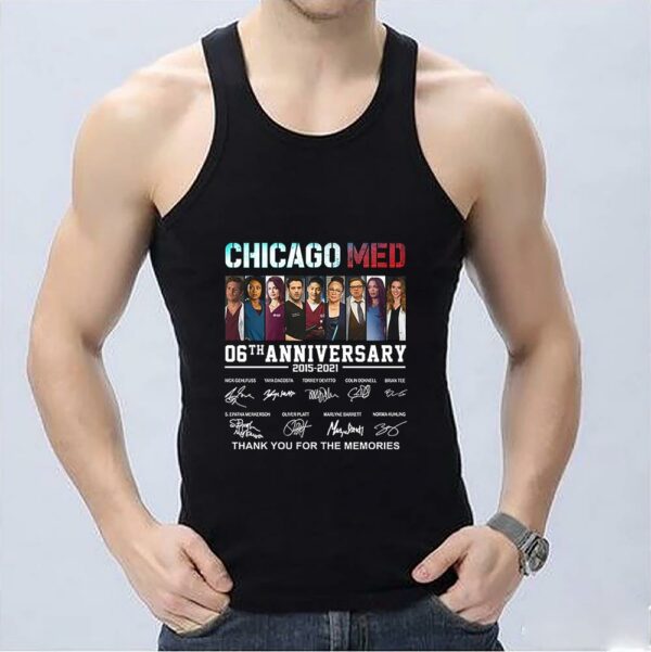 Original Med Fire Pd Shirt, Chicago Med 06th Anniversary 2015 2021 Thank You For The Memories Shirt 3