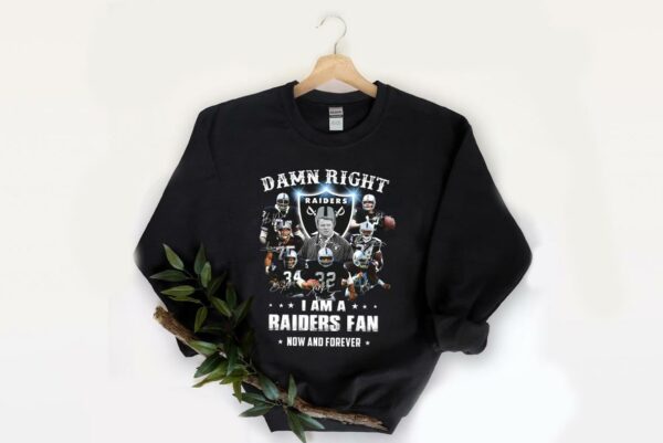 Original Raiders Team Football Players Shirt, 2021 Damn Right I Am A Raiders Fan Now And Forever Shirt 2