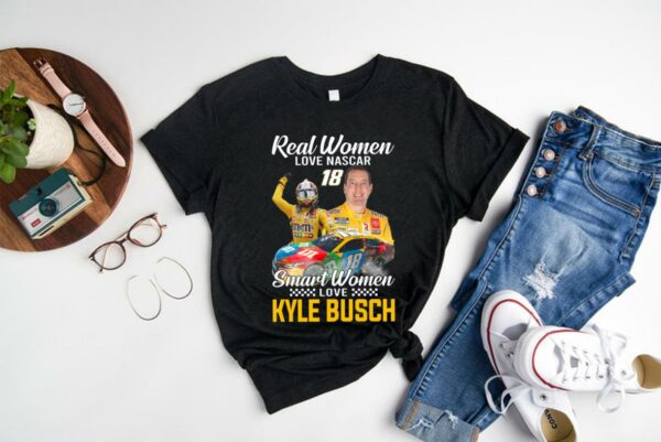 Original Real Women Love Nascar 18 Smart Women Love Kyle Busch Shirt, 18 Smart Women Love Kyle Busch Shirt 1