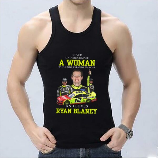 Original Ryan Blaney Shirt, Never Underestimate A Woman Who Understands Nascar And Loves Ryan Blaney Shirt 3