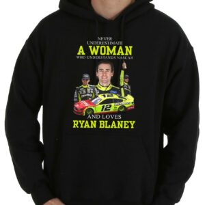 Original Ryan Blaney Shirt, Never Underestimate A Woman Who Understands Nascar And Loves Ryan Blaney Shirt 7