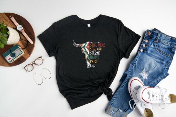 Premium Buffalo Still Strong Native Pride Shirt, Native Americans Still Here Still Strong Native Pride Shirt 1