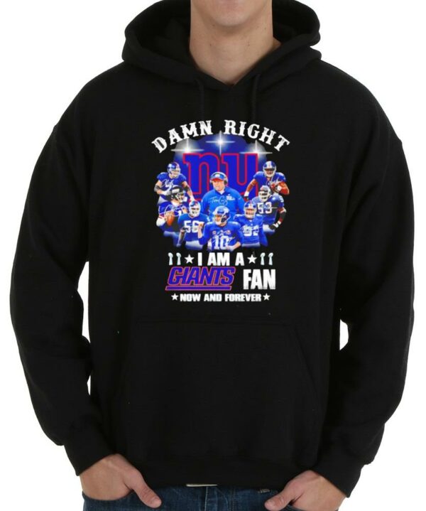 Premium New York Giants Fan Shirt, Damn Right I Am A Giants Fan Now And Forever Shirt 4