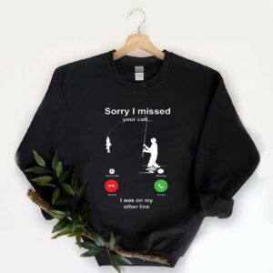 Premium Sorry I Missed You Call I Was On My Other Line Shirt, Sorry I Missed You Call Shirt, I Was On My Other Line Shirt 5
