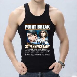 Pretty Point Break 30th Anniversary 1991-2021 Signatures Thank You For The Memories Shirt, 30th Point Break Shirt 6