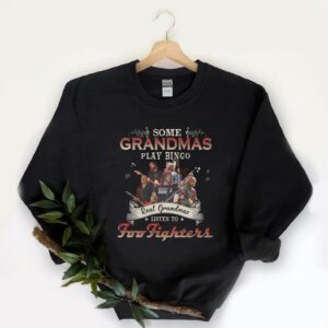 The Best Real Grandmas Listen To Foo Fighters Shirt, Some Grandmas Play Bingo Real Grandmas Listen To Foo Fighters Shirt 5