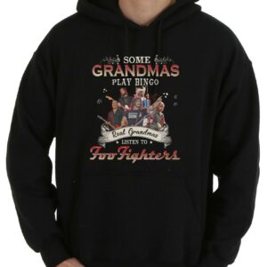 The Best Real Grandmas Listen To Foo Fighters Shirt, Some Grandmas Play Bingo Real Grandmas Listen To Foo Fighters Shirt 7