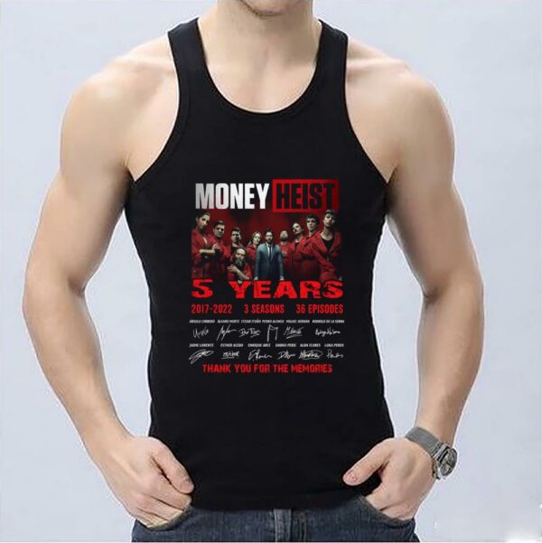 Top Money Heist Shirt, Money Heist 5 Years 2017 2022 3 Season 36 Episodes Thank You For The Memories Signatures Shirt 3