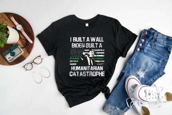 Top Trump I Built A Wall FJB Shirt, Trump I Built A Wall Biden Build A Humanitarian Catastrophe America Shirt 1
