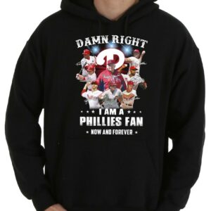 Vintage Phillies Team Football Shirt, Damn Right I Am A Phillies Fan Now And Forever Shirt 7