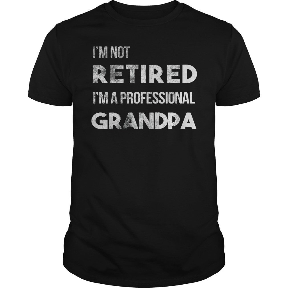 im-not-retired-im-professional-grandpa-shirt