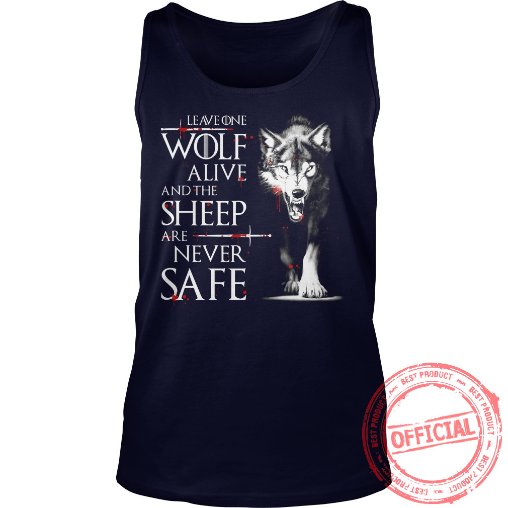 Leave One Wolf Alive And The Sheep Are Never Safe Unisex Tank Top