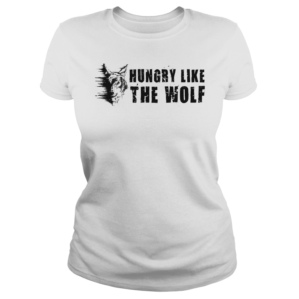 Hungry Like Wolf Ladies Shirt