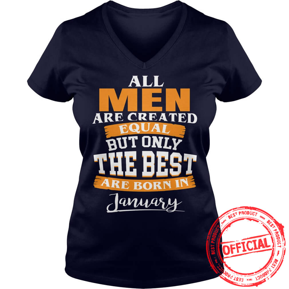 All Men Are Created Equal Who Are Born In January Ladies V Neck.