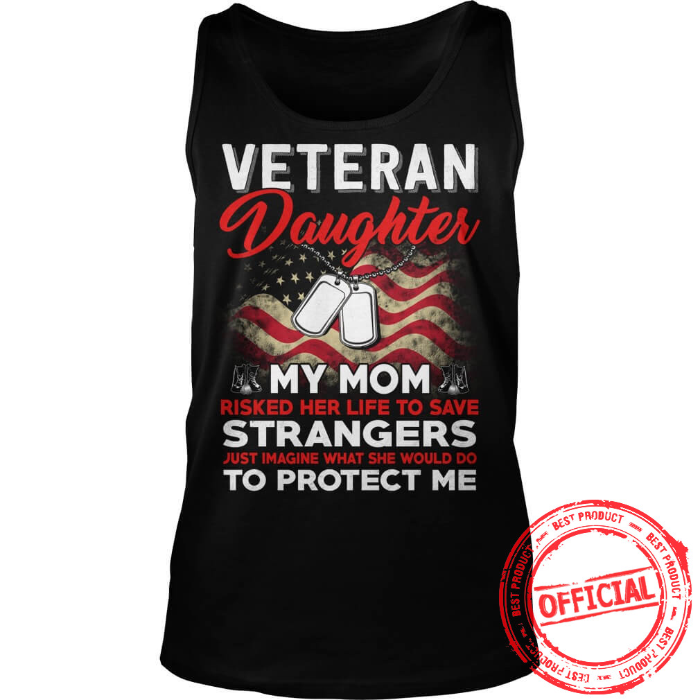 Risk Veteran Daughter My Mom Strangers Tank Top