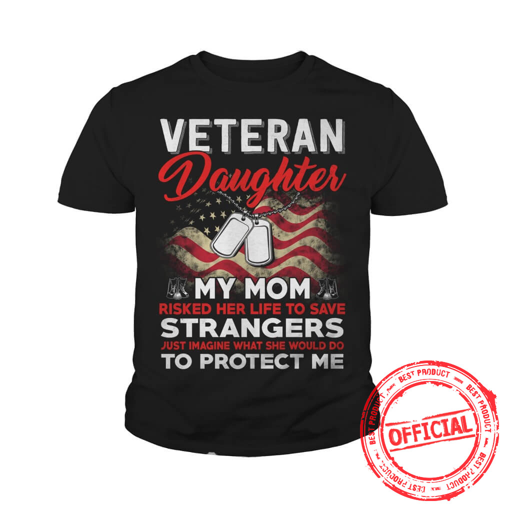 Risk Veteran Daughter My Mom Strangers Youth Tee